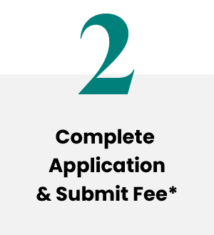 Complete Application & Submit Fee